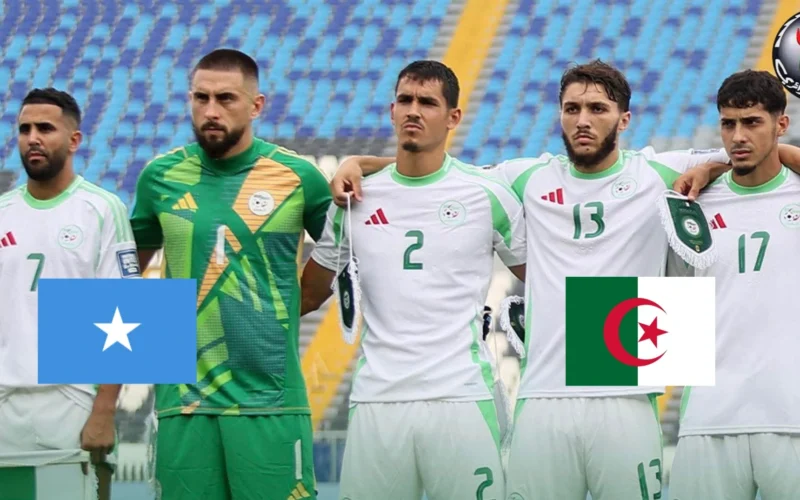 مشاهدة مباراة الجزائر و الصومال بث مباشر في تصفيات المونديال 2026